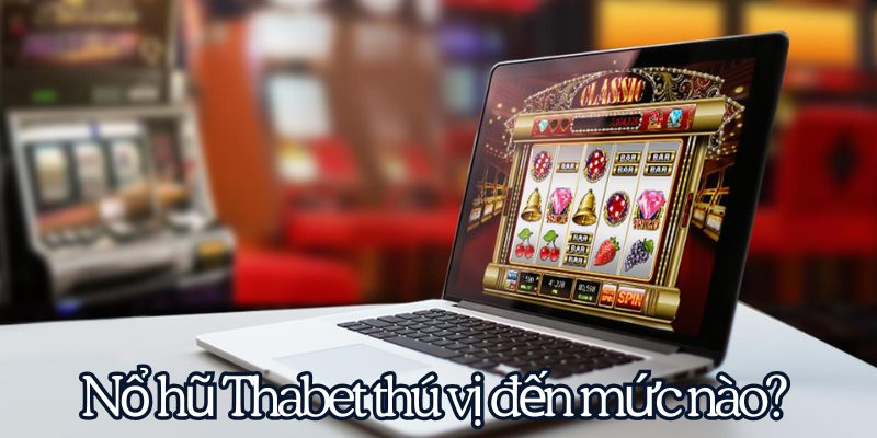 Game siêu thú vị từ nhà cái Thabet